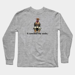 It Touched My Socks Long Sleeve T-Shirt